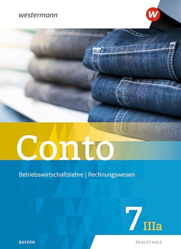 Beispielbild fr Conto / Betriebswirtschaftslehre / Rechnungswesen fr Realschulen in Bayern - Ausgabe 2019: Conto fr Realschulen in Bayern - Ausgabe 2019: Schlerband 7IIIa zum Verkauf von medimops