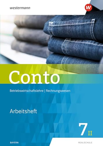 Beispielbild fr Conto / Betriebswirtschaftslehre / Rechnungswesen fr Realschulen in Bayern - Ausgabe 2019: Conto fr Realschulen in Bayern - Ausgabe 2019: Arbeitsheft 7II zum Verkauf von medimops