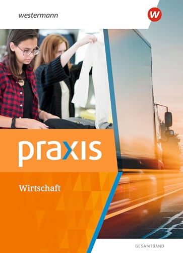 Stock image for Praxis Wirtschaft - Gesamtband. Schlerband. Fr Hauptschulen, Realschulen und Oberschulen in Niedersachsen: Ausgabe 2022 for sale by Revaluation Books