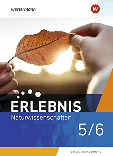 Stock image for Erlebnis Naturwissenschaften / Erlebnis Naturwissenschaften - Ausgabe 2021 fr Berlin und Brandenburg: Ausgabe 2021 fr Berlin und Brandenburg / Schlerband 5/6 for sale by medimops