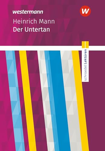 Beispielbild fr Schroedel Lektren: Heinrich Mann: Der Untertan: Textausgabe zum Verkauf von medimops