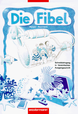 Die Fibel. Schreiblehrgang. Vereinfachte Ausgangsschrift. Grafisch gestaltet von Angelika Schuberg.