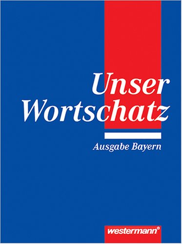 Unser Wortschatz. Ausgabe Bayern. (Lernmaterialien) (9783141205916) by Menzel, Wolfgang; Rudolph, GÃ¼nter