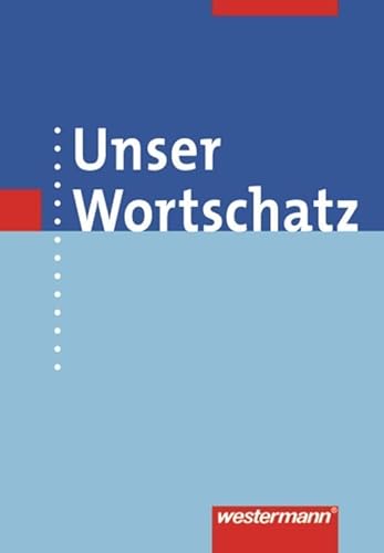 Beispielbild fr Unser Wortschatz - Allgemeine Ausgabe 2006: Wrterbuch zum Verkauf von medimops