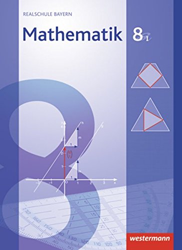 Beispielbild fr Mathematik - Ausgabe 2009 fr Realschulen in Bayern: Schlerband 8 WPF I: Ausgabe 2009. Wahpflichtfchergruppe I zum Verkauf von medimops