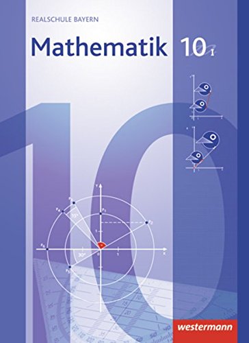 Stock image for Mathematik - Ausgabe 2009 fr Realschulen in Bayern: Schlerband 10 WPF I for sale by Studibuch