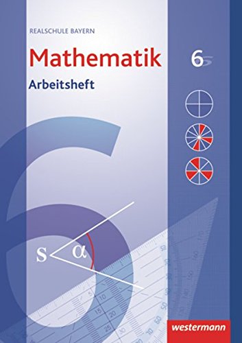 Beispielbild fr Mathematik 6. Arbeitsheft mit Lsungen. Realschule. Bayern: Ausgabe 2009 zum Verkauf von medimops