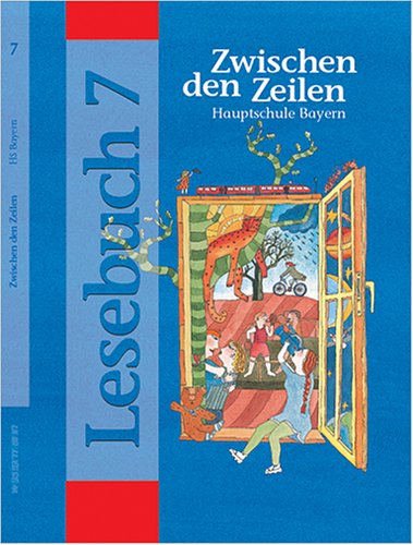 Stock image for Zwischen den Zeilen. Lesebuch fr bayerische Hauptschulen: Zwischen den Zeilen, Hauptschule Bayern, neue Rechtschreibung, 7. Schuljahr for sale by medimops