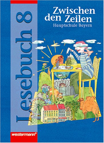 Beispielbild fr Lesebuch 8, Zwischen den Zeilen, Hauptschule Bayern zum Verkauf von Antiquariat am Mnster Gisela Lowig