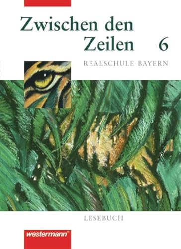 Stock image for Zwischen den Zeilen. Lesebuch fr bayerische Realschulen: Zwischen den Zeilen fr bayerische Realschulen: Lesebuch 6 for sale by medimops