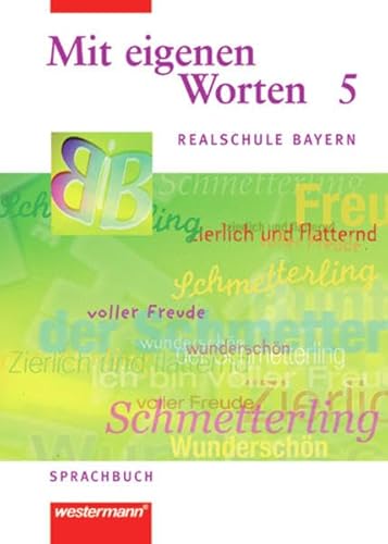 9783141222456: Mit eigenen Worten. Sprachbuch fr Realschule Bayern: Mit eigenen Worten 5. Realschule Bayern. Sprachbuch. Neue Rechtschreibung, 5. Jahrgangsstufe