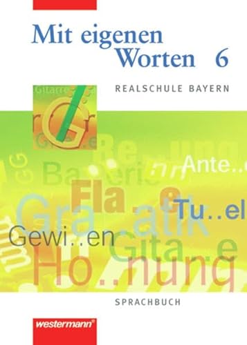 Stock image for Mit eigenen Worten. Sprachbuch fr Realschule Bayern: Mit eigenen Worten - Sprachbuch fr bayerische Realschulen Ausgabe 2001: Schlerband 6 for sale by medimops