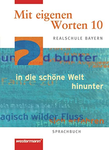 Stock image for Mit eigenen Worten. Sprachbuch fr Realschule Bayern: Mit eigenen Worten, Realschule Bayern : 10. Jahrgangsstufe for sale by medimops