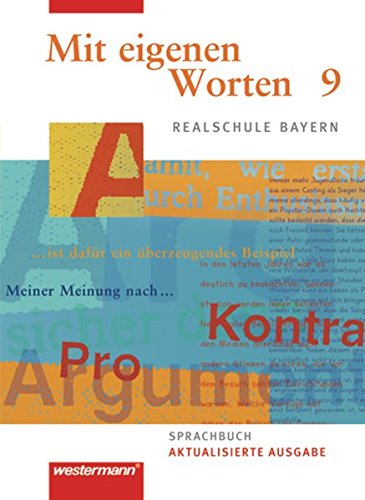 Mit eigenen Worten. Sprachbuch für Realschule Bayern: Mit eigenen Worten - Sprachbuch für bayerische Realschulen Ausgabe 2009: Schülerband 9