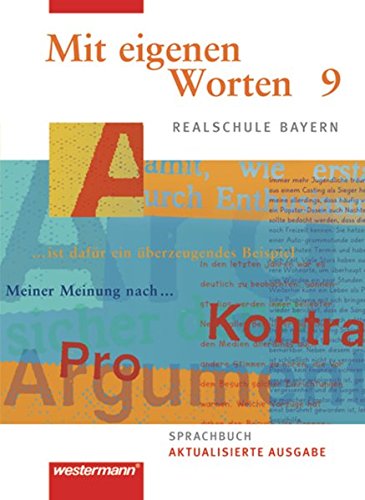 Stock image for Mit eigenen Worten. Sprachbuch fr Realschule Bayern: Mit eigenen Worten - Sprachbuch fr bayerische Realschulen Ausgabe 2009: Schlerband 9 for sale by medimops