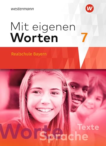 Stock image for Mit eigenen Worten - Sprachbuch fr bayerische Realschulen Ausgabe 2016: Schlerband 7 for sale by medimops