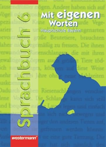 Mit eigenen Worten - Sprachbuch für bayerische Hauptschulen Ausgabe 2004: Schülerband 6 - Tanja Akkus, Ursula Busley, Frank Didschies