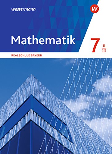 9783141236323: Mathematik 7. Schlerband. WPF II/III . Realschulen in Bayern: Ausgabe 2016