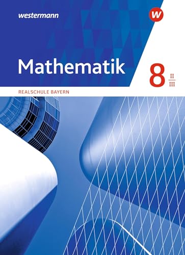 Beispielbild fr Mathematik - Ausgabe 2016 fr Realschulen in Bayern: Schlerband 8 WPF II/III zum Verkauf von medimops