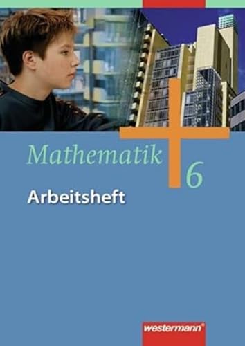 Beispielbild fr Mathematik 6. Arbeitsheft. Gesamtschule - Ausgabe 2006 fr Gesamtschulen in Nordrhein-Westfalen, Niedersachsen und Schleswig-Hols zum Verkauf von Blackwell's