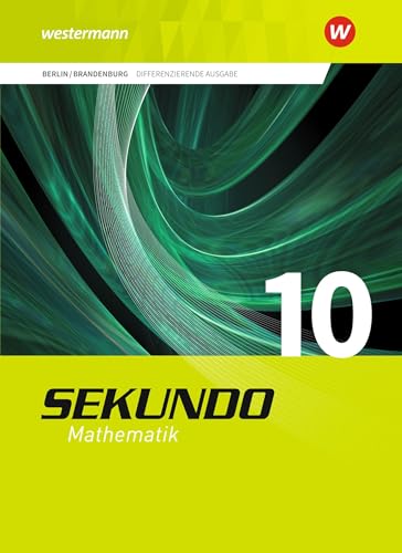 Beispielbild fr Sekundo - Mathematik fr differenzierende Schulformen / Ausgabe 2017 fr Berlin und Brandenburg: Sekundo - Mathematik fr differenzierende Schulformen . fr Berlin und Brandenburg / Schlerband 10 zum Verkauf von medimops