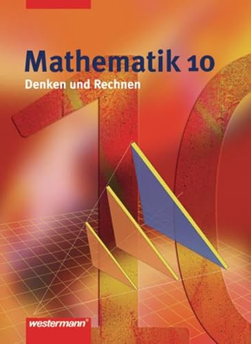 Beispielbild fr Denken und Rechnen - Ausgabe 2005 fr Hauptschulen. Ausgabe 2005 fr Hauptschulen: Mathematik Denken und Rechnen - Ausgabe 2005 fr Hauptschulen in Niedersachsen: Schlerband 10 zum Verkauf von medimops