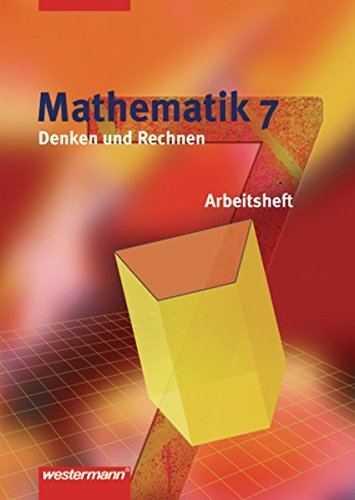 Beispielbild fr Denken und Rechnen - Ausgabe 2005 fr Hauptschulen. Ausgabe 2005 fr Hauptschulen: Mathematik Denken und Rechnen 7. Arbeitsheft. Niedersachsen zum Verkauf von medimops