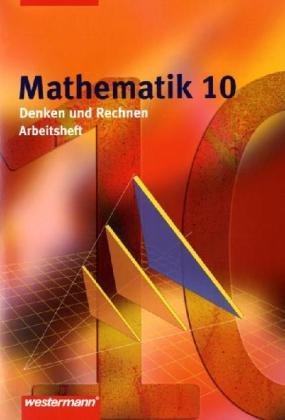 Beispielbild fr Denken und Rechnen - Ausgabe 2005 fr Hauptschulen. Ausgabe 2005 fr Hauptschulen: Mathematik Denken und Rechnen 10. Arbeitsheft. Hauptschule. Niedersachsen zum Verkauf von medimops