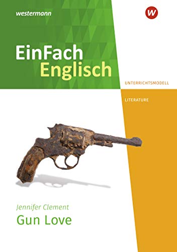 9783141274806: EinFach Englisch New Edition Unterrichtsmodelle: Jennifer Clement: Gun Love