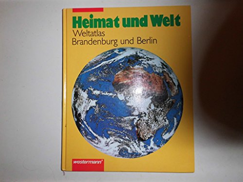 Heimat und Welt, Brandenburg und Berlin Neue Rechtschreibung ; Atlas für Brandenburg und Berlin ; [Hauptbd.]. - Zahn, Ulf