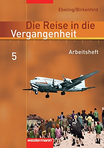 Stock image for Die Reise in die Vergangenheit 5. Arbeitsheft. Berlin, Sachsen-Anhalt, Thringen: Ausgabe 2006 for sale by medimops