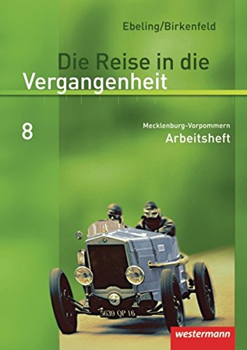 Beispielbild fr Die Reise in die Vergangenheit - Ausgabe 2008 fr Mecklenburg-Vorpommern: Arbeitsheft 8 zum Verkauf von medimops