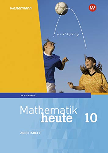 Beispielbild fr Mathematik heute - Ausgabe 2018 fr Sachsen-Anhalt: Arbeitsheft 10 mit Lsungen zum Verkauf von medimops