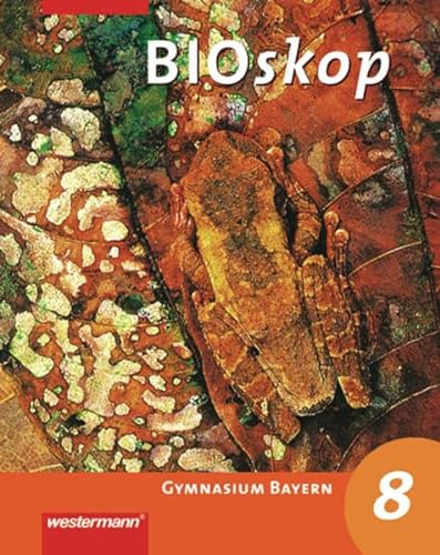 BIOskop SI - Ausgabe 2006 für Bayern: Schülerband 8 - Hausfeld, Rainer und Wolfgang Schulenberg