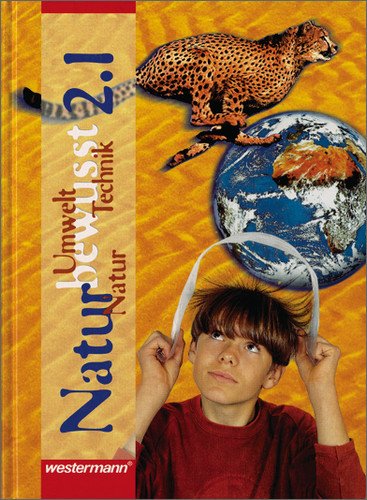 Stock image for Natur bewusst 2.1 : Natur - Umwelt - Technik 7./8. Schuljahr. Naturwissenschaftlicher Unterricht fr Gesamtschulen in Nordrhein-Westfalen for sale by Buchpark