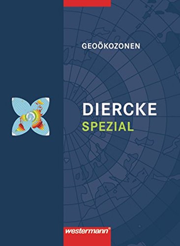 Diercke Spezial. Geoï¿½kozonen: Sekundarstufe 2. Groï¿½rï¿½umliches Differenzierungsmodell der Erde