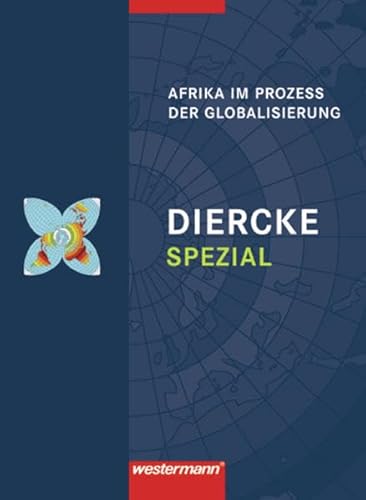 Diercke Spezial. Sekundarstufe 2: Afrika im Prozess der Globalisierung