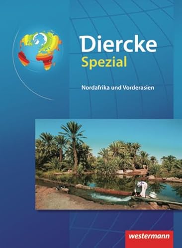 Stock image for Diercke Oberstufe - Ausgabe 2005: Diercke Spezial - Ausgabe 2013 fr die Sekundarstufe II: Nordafrika / Vorderasien: Ausgabe 2013 - Sekundarstufe 2 for sale by medimops