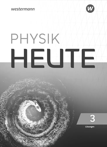 Beispielbild fr Physik heute 3. Lsungen. Fr das G9 in Nordrhein-Westfalen zum Verkauf von GreatBookPrices