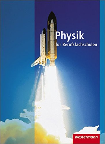 Beispielbild fr Physik fr Berufsfachschulen: Schlerbuch, 3. Auflage, 2010 zum Verkauf von medimops