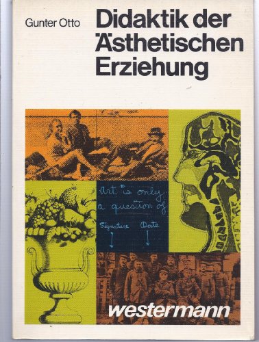 Didaktik der aÌˆsthetischen Erziehung: AnsaÌˆtze, Materialien, Verfahren (German Edition) (9783141601534) by Otto, Gunter