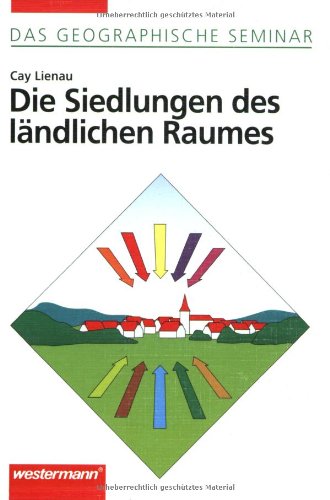 Die Siedlungen des lÃ¤ndlichen Raumes. (Lernmaterialien) (9783141602838) by Lienau, Cay