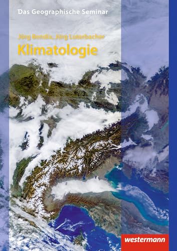 Stock image for Klimatologie: 2. neubearbeitete und korrigierte Auflage 2006 (Das Geographische Seminar) for sale by medimops