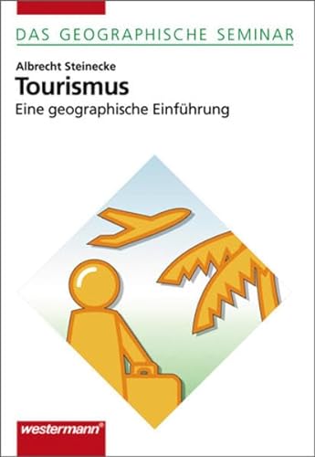 Beispielbild fr Tourismus: Eine geographische Einfhrung: 1. Auflage 2006 (Das geographische Seminar) zum Verkauf von medimops