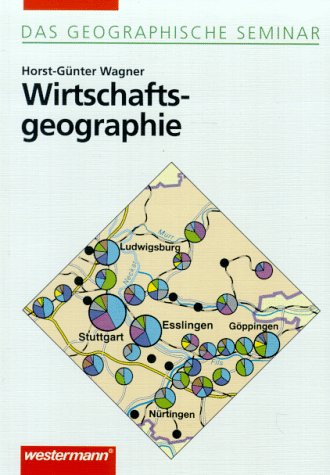 9783141602968: Wirtschaftsgeographie (Das Geographische Seminar) [Paperback] by Wagner, Hors...