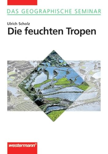 Stock image for Die feuchten Tropen (Das Geographische Seminar, Band 26) for sale by Bernhard Kiewel Rare Books