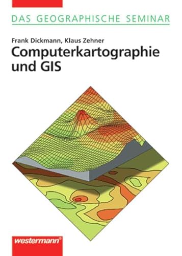 Stock image for Computerkartographie und GIS: 2. Auflage 2001 mit Demo-CD-ROM (Das Geographische Seminar) for sale by medimops