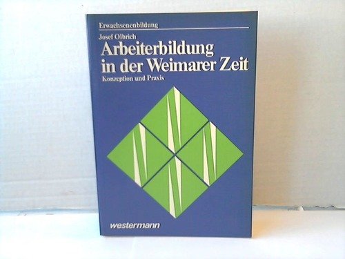 9783141608021: Arbeiterbildung in der Weimarer Zeit: Konzeption u. Praxis (Dokumentationen zur Geschichte der Erwachsenenbildung) (German Edition)
