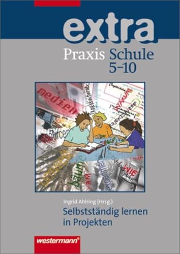 Beispielbild fr Praxis Pdagogik: Praxis Schule Extra 5-10. Selbststndig lernen in Projekten zum Verkauf von medimops