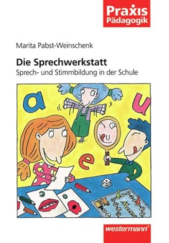 Stock image for Die Sprechwerkstatt: Sprech- und Stimmbildung in der Schule (Praxis Pdagogik) for sale by medimops